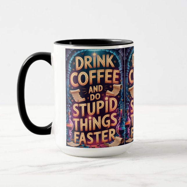 Mug Boire du café et faire des choses stupides plus vi (Gauche)