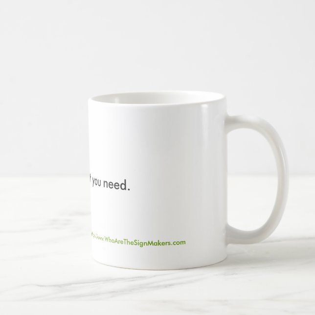 Mug Boisson seulement de ce que vous avez besoin (Droite)