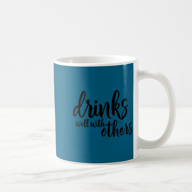 Mug Boit Bien Avec Les Autres Citation Drôle Cadeau  (Droite)