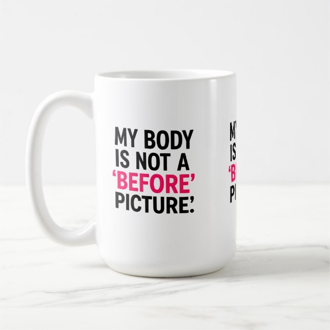 Mug Bold Body Positivity Text Graphic – “My Body Is No (Gauche)