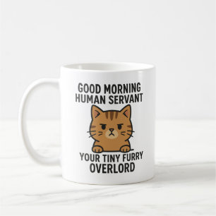 Mug Bon Matin Serviteur Humain Votre Minuscule Feu Sur