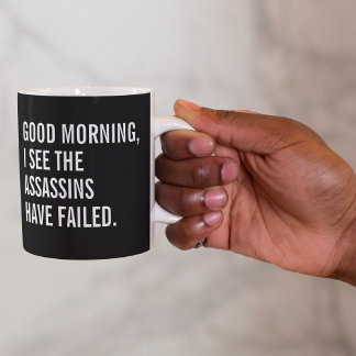 Mug Bonjour Je Vois Que Les Assassins Ont Échoué
