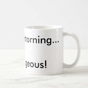 Mug Bonjour...Magnifique !