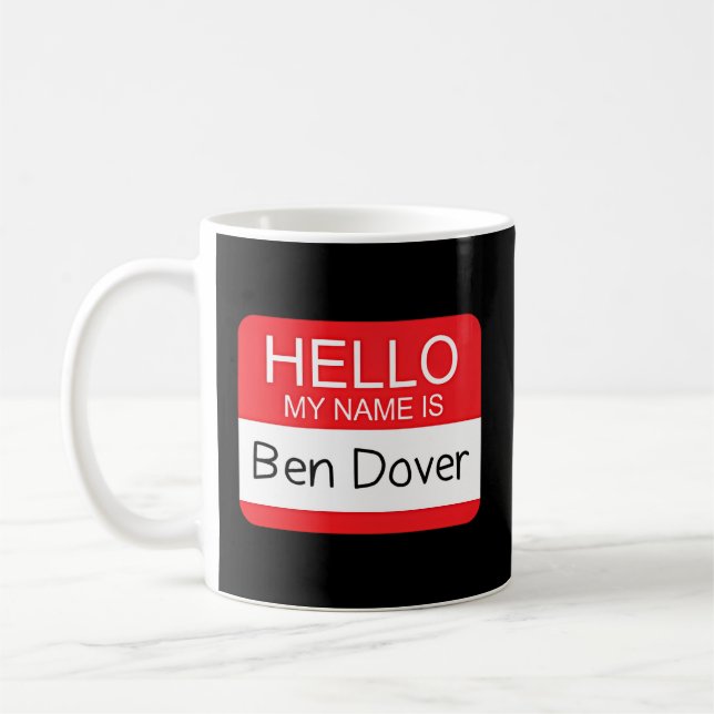 Mug Bonjour Mon Nom Est Ben Dover Humour Plaisanterie  (Gauche)
