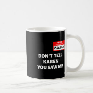 Mug Bonjour Mon nom est directeur Ne dites pas Karen F