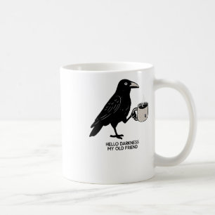 Mug Bonjour Obscurité Mon Vieux Ami Crow Café Éffrayan