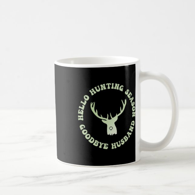 Mug Bonjour saison de chasse Goodbye Husbynd 7 (Droite)