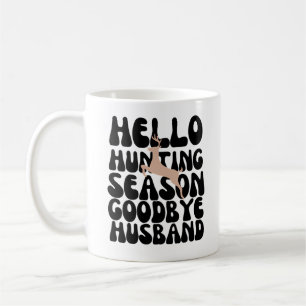 Mug Bonjour saison de chasse Goodbye mari