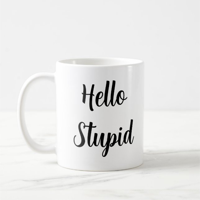 Mug Bonjour Stupide Personnalisé Sassy Typographie Noi (Gauche)