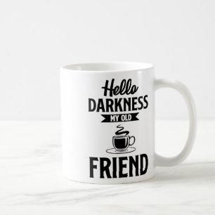 Mug Bonjour Ténèbres Mon Vieux Ami Drôle Café S