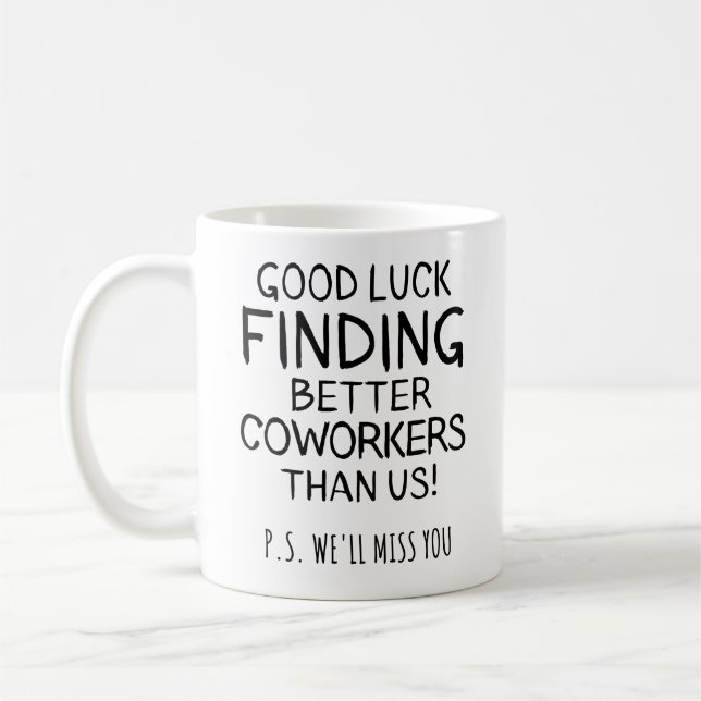 Mug Bonne Chance Trouver Des Coworkers Mieux Que Nous (Gauche)