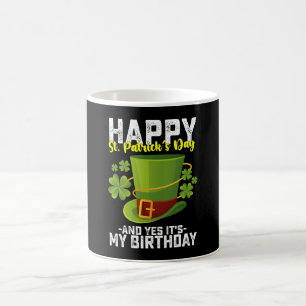 Mug Bonne Saint Patrick et oui c'est mon anniversaire