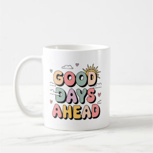 Mug Bons Jours À L'Avance - Cute Retro Positif