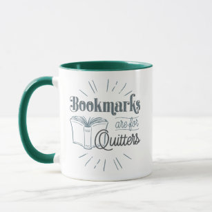Mug Bookmarks Are for Quitters