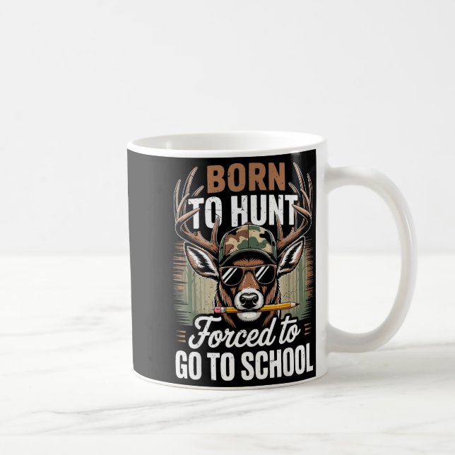 Mug Born Hunt Forced Go School Youth Camo Deer Hunting (Droite)