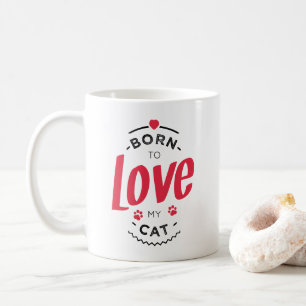 Mug born to love my cat