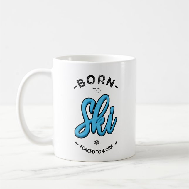 Mug Born to ski forced to work (Gauche)