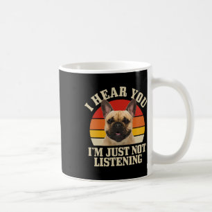 Mug Bouledogue Je t'entends juste tu n'écoutes pas Amu
