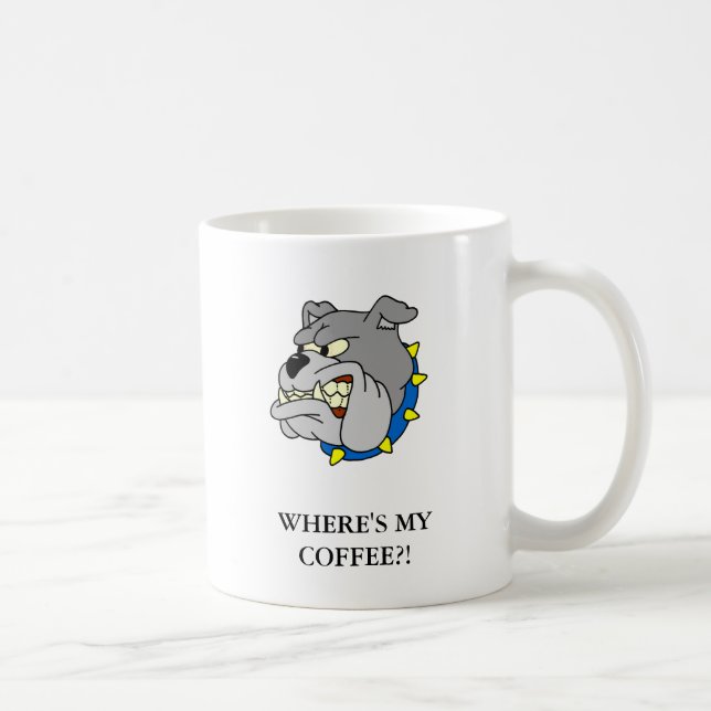 Mug Bouledogue : LÀ OÙ EST MON CAFÉ ? ! (Droite)