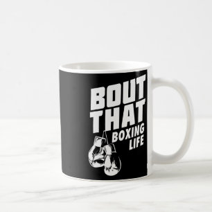 Mug Bout That Boxing Life Shirt - Boxing Gants Tee -