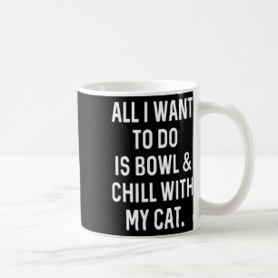 Mug Bowler Bowler Bowler Et Chill Avec Cat Mens Femmes