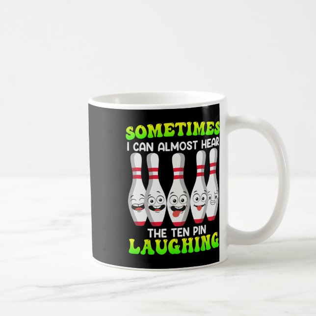 Mug Bowling Drôle Parfois Je Peux Entendre Le Dixième  (Droite)