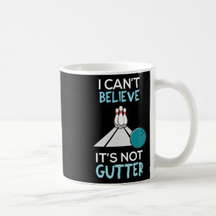 Mug Bowling Funny Je ne peux pas croire que ce n'est p