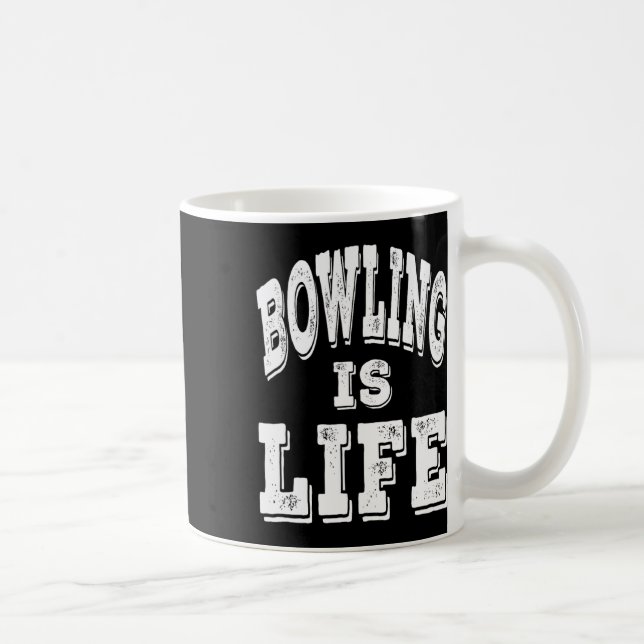 Mug Bowling Is Life - Distressed White Letters (Droite)