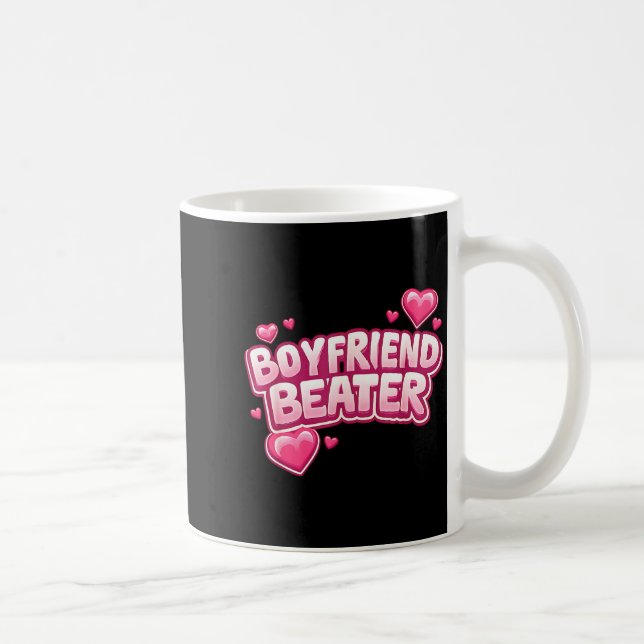 Mug Boyfriend Beater Funny Tee  (Droite)