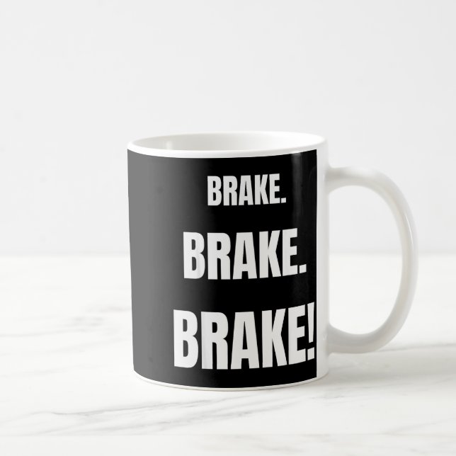 Mug Brake! Funny Driving Instructor Ever  (Droite)