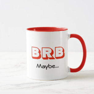 Mug BRB peut-être   Réunion virtuelle   Citation drôle