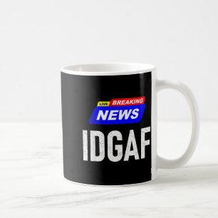 Mug Breaking News Je M'en Fous Idgaf Argot Sar