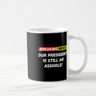 Mug Breaking News Notre Président Anti Trump Drôle Sar