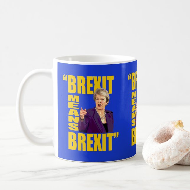 Mug BREXIT SIGNIFIE BREXIT, Theresa peut citation de (Avec donut)