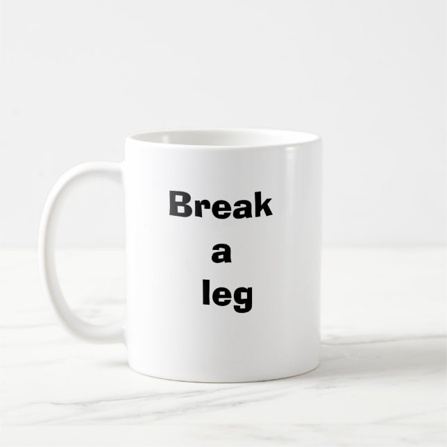 Mug Briser une jambe positive  (Gauche)