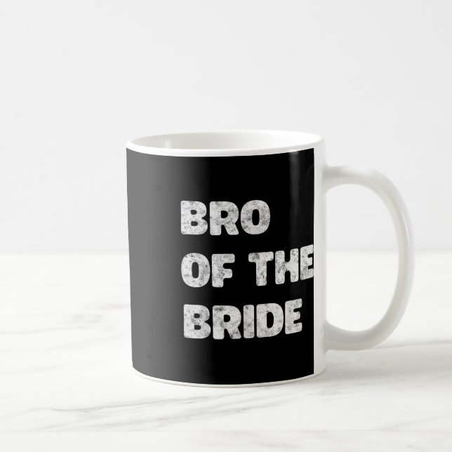 Mug Bro De La Mariée Mariées Frère Bachelor Party Sta (Droite)