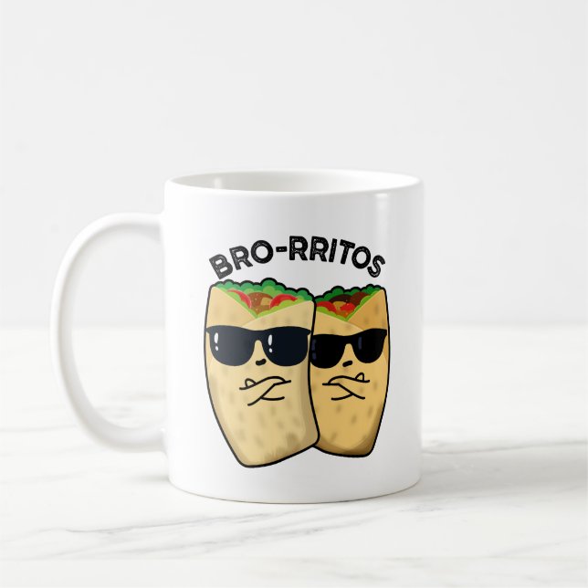 Mug Bro-ritos Funny Burrito Pun (Gauche)