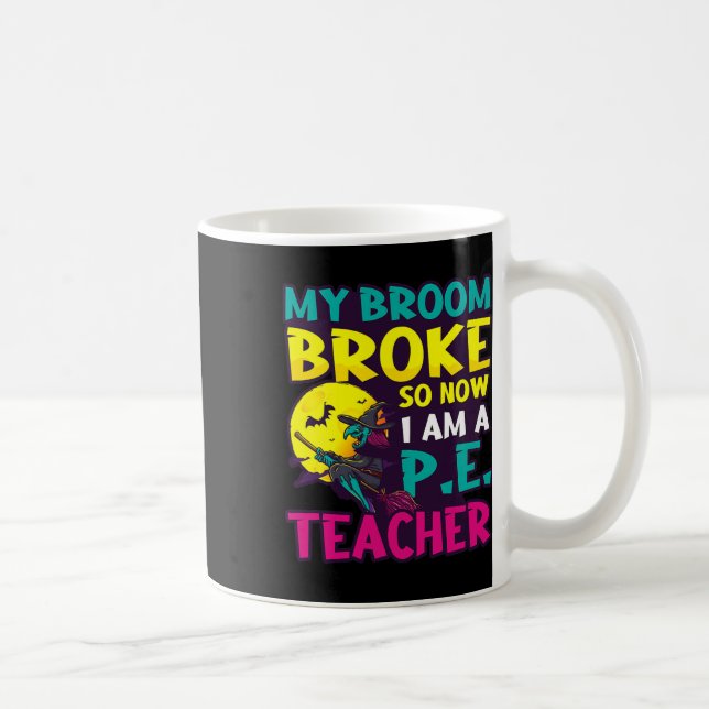 Mug Broom Broke Est Devenu Conception Enseignant Hallo (Droite)