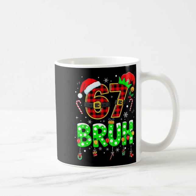 Mug Bruh 67 Six Seven 6 7 Meme Christmas Funny Boy Gir (Droite)