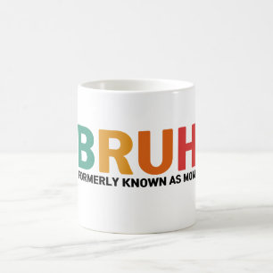 Mug Bruh Antérieurement Connu Comme Maman