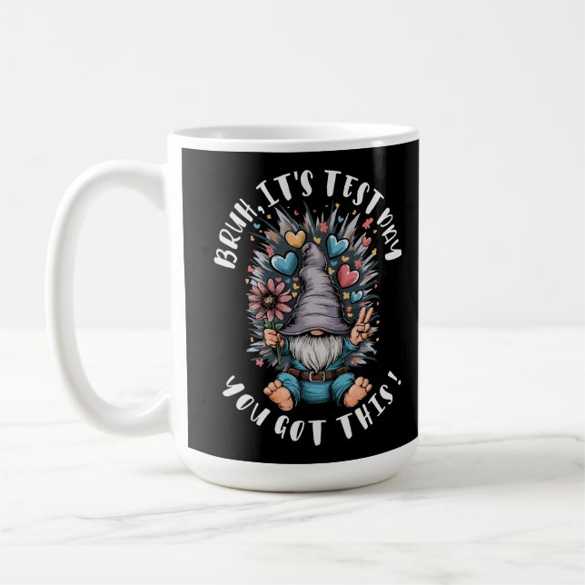 Mug Bruh c'est jour de test t'as ça humour motivation  (Gauche)