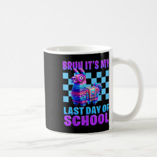 Mug Bruh C'Est Ma Dernière Journée De Jeux Scolaires L