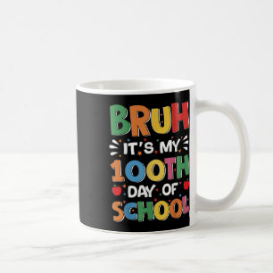 Mug Bruh C'Est Mes 100 Jours D'École Garçons Drôle Enf