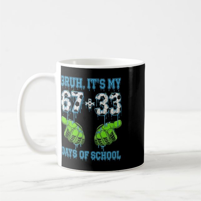 Mug Bruh C'est Mes 67 33 Jours D'école Garçons De Foot (Gauche)
