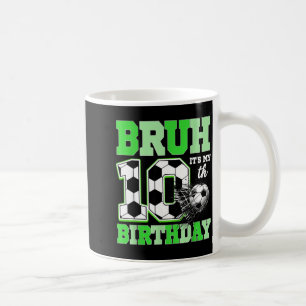 Mug Bruh C'est mon anniversaire de foot pour mes 10 an