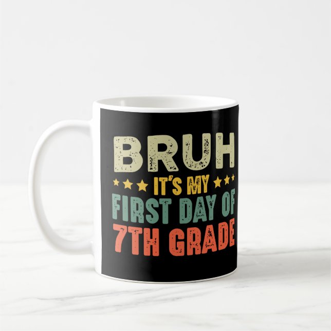 Mug Bruh C'est mon premier jour de 7e année de retour  (Gauche)