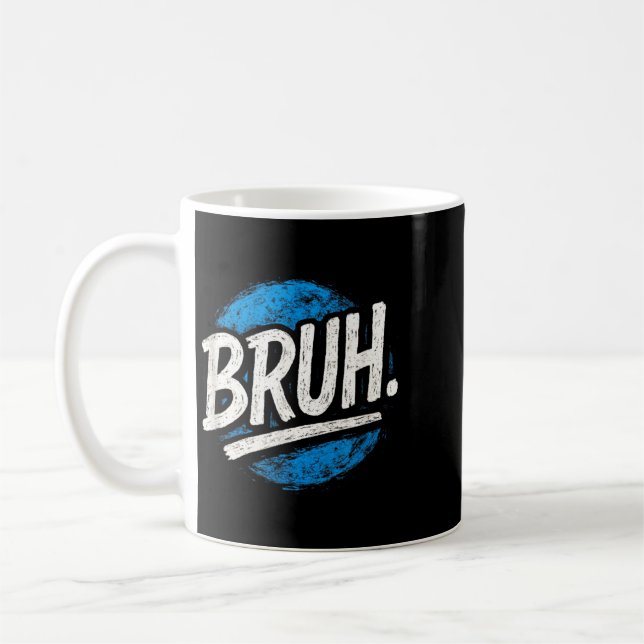Mug Bruh - Drôles de citations de meme citations sarca (Gauche)