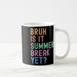 Mug Bruh Est Il Pause Été Pourtant Dernière Journée De