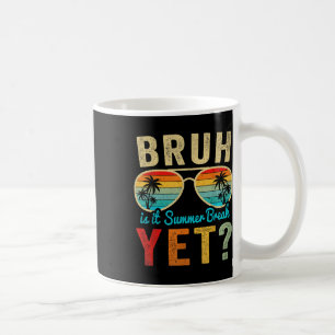 Mug Bruh Est Il Pause Été Pourtant Joyeux Dernier Jour