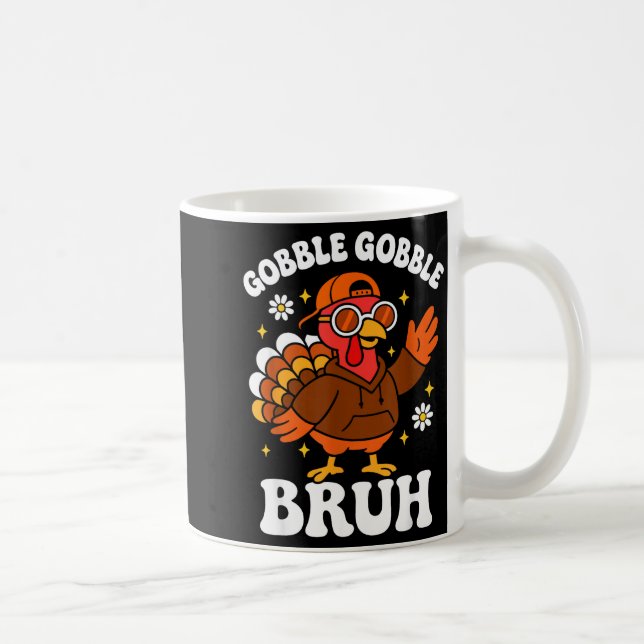 Mug Bruh Funny Thanksgiving Turkey Gobble Boys Girls K (Droite)